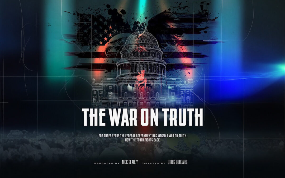 The War on Truth… The January 6th Film the Deep State Fears Most!